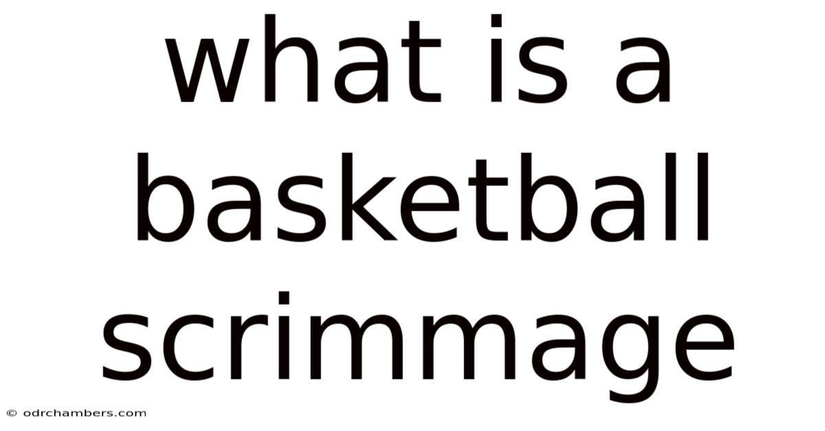 What Is A Basketball Scrimmage