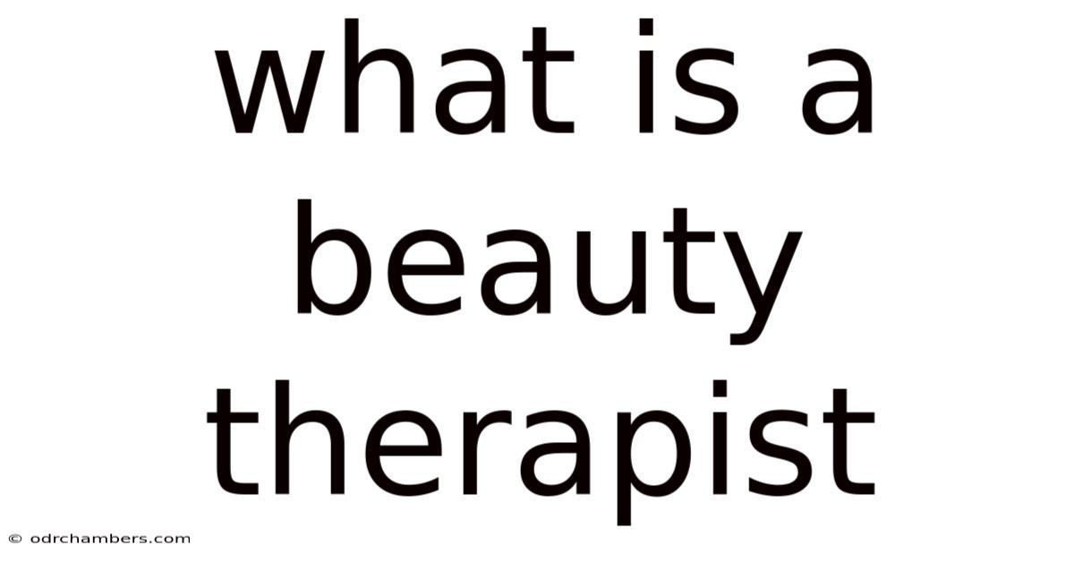 What Is A Beauty Therapist