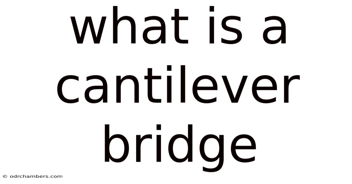 What Is A Cantilever Bridge