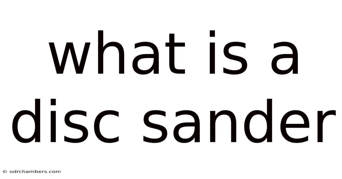 What Is A Disc Sander