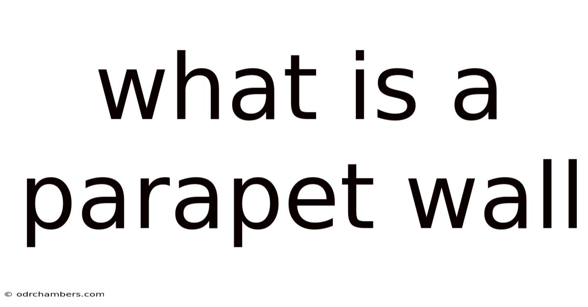 What Is A Parapet Wall