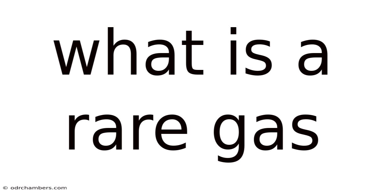 What Is A Rare Gas