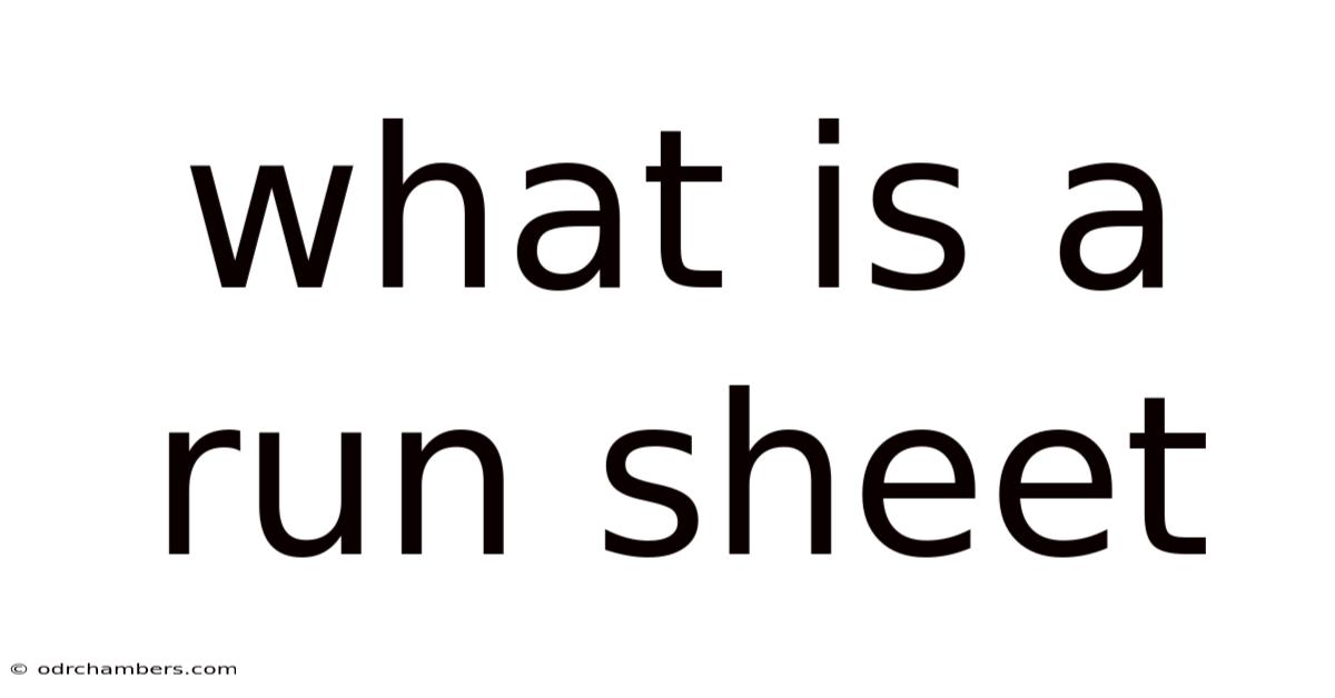 What Is A Run Sheet