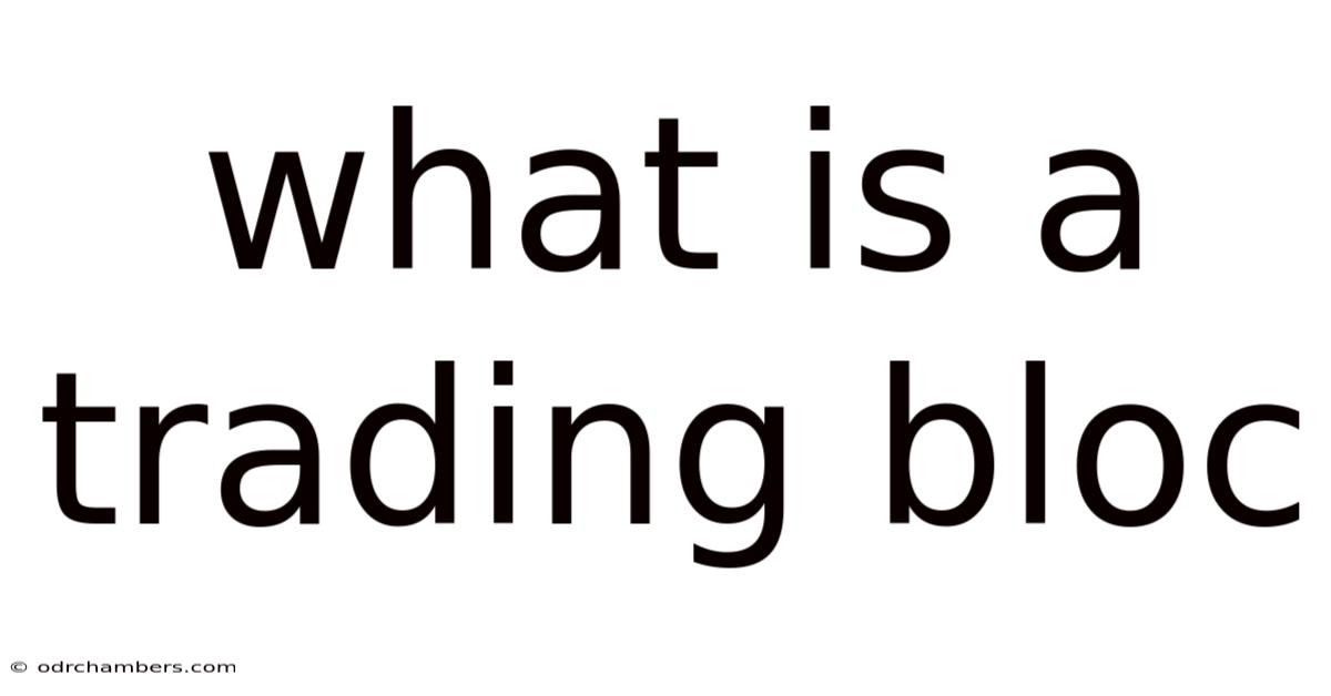 What Is A Trading Bloc