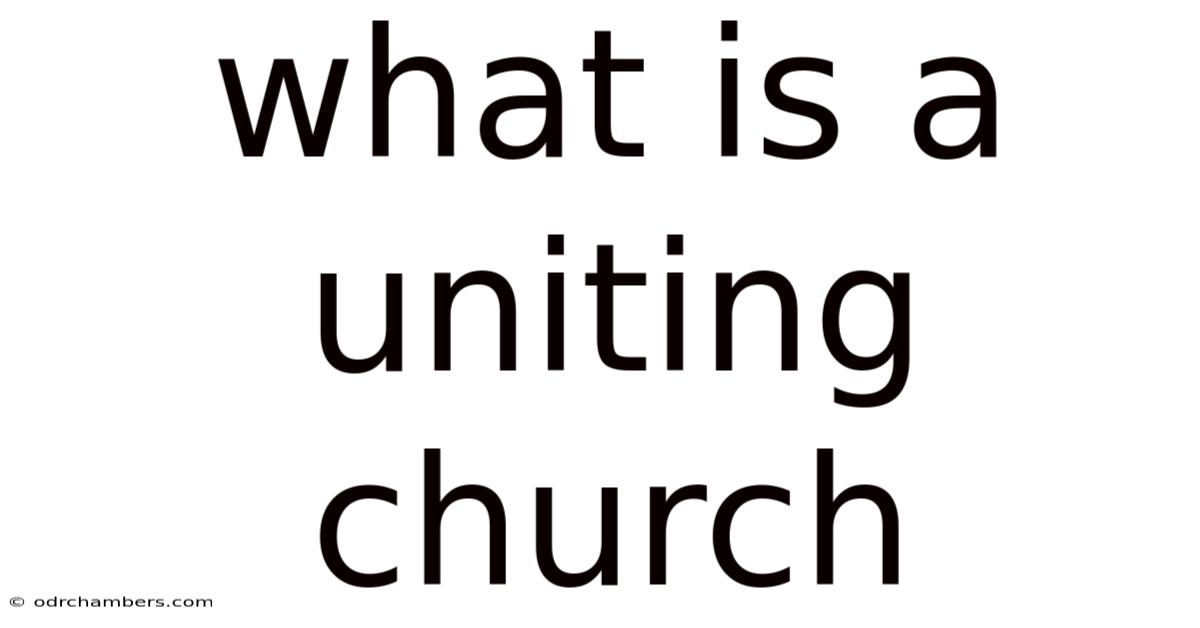 What Is A Uniting Church