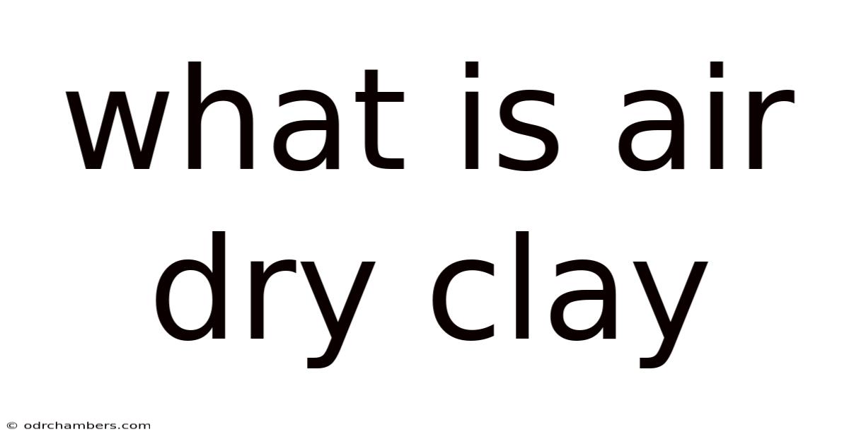 What Is Air Dry Clay