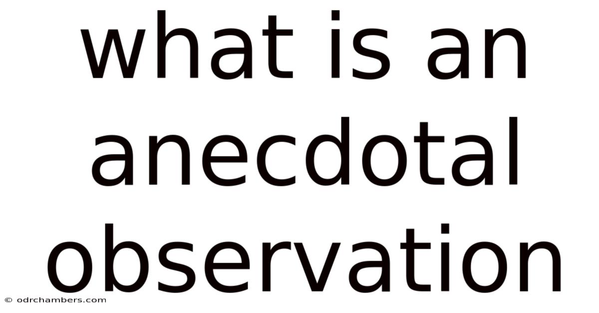 What Is An Anecdotal Observation
