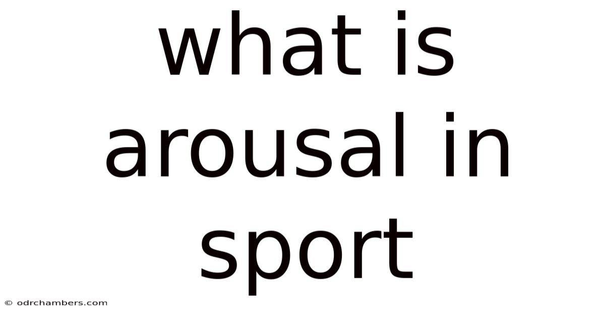 What Is Arousal In Sport