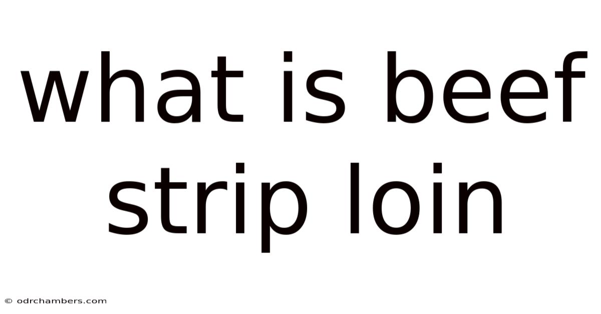 What Is Beef Strip Loin