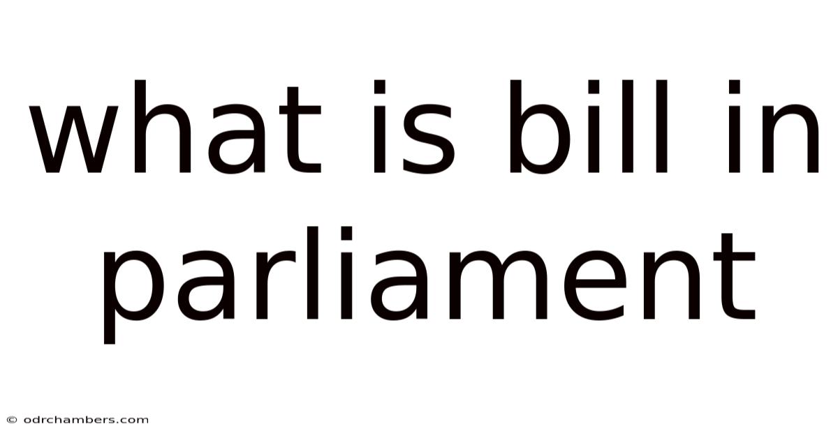 What Is Bill In Parliament