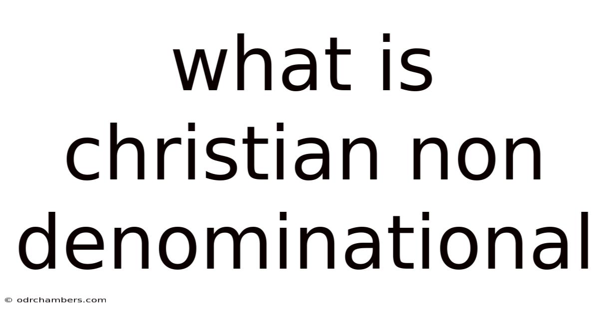 What Is Christian Non Denominational