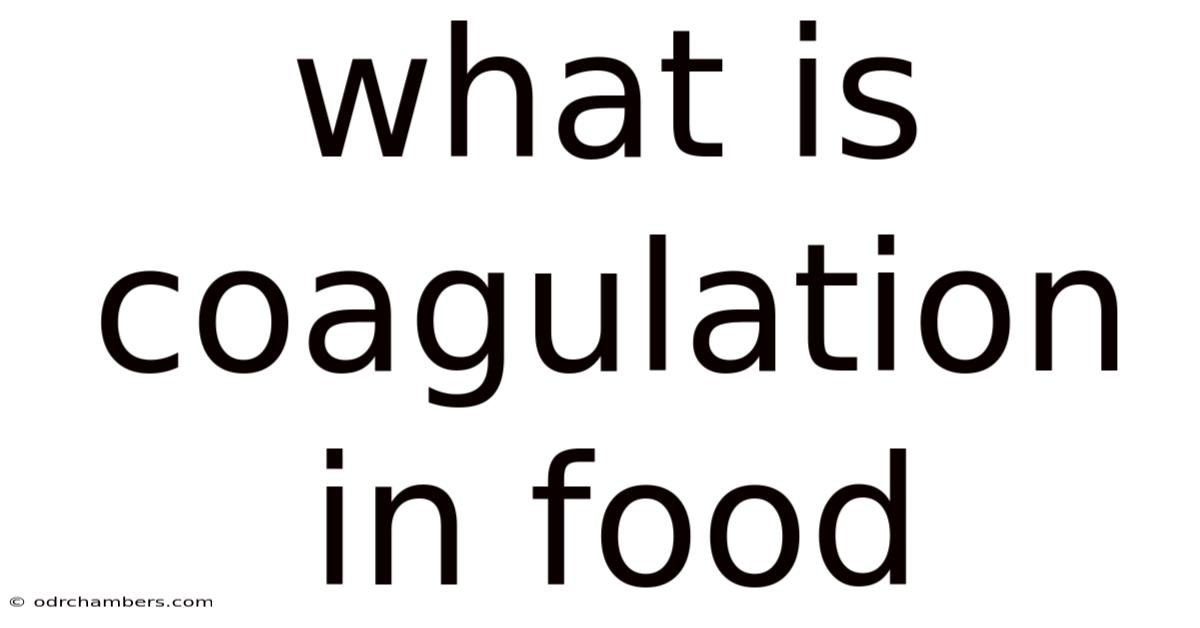 What Is Coagulation In Food
