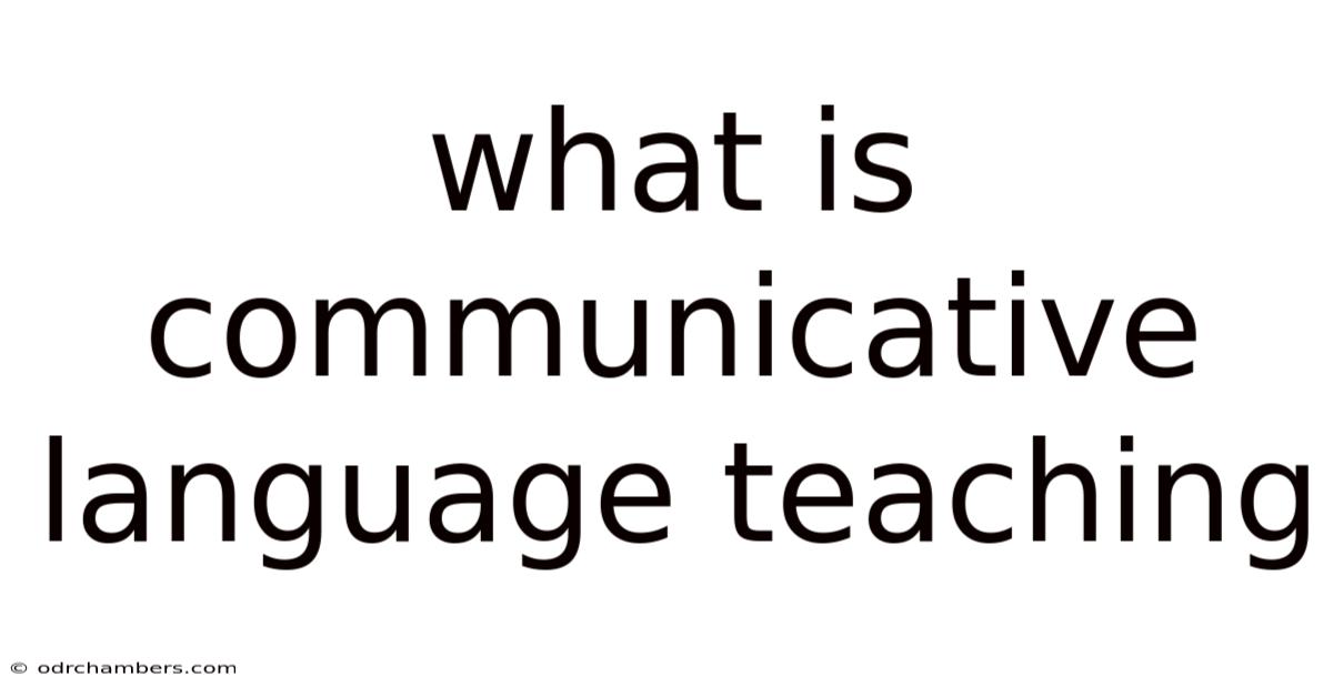 What Is Communicative Language Teaching