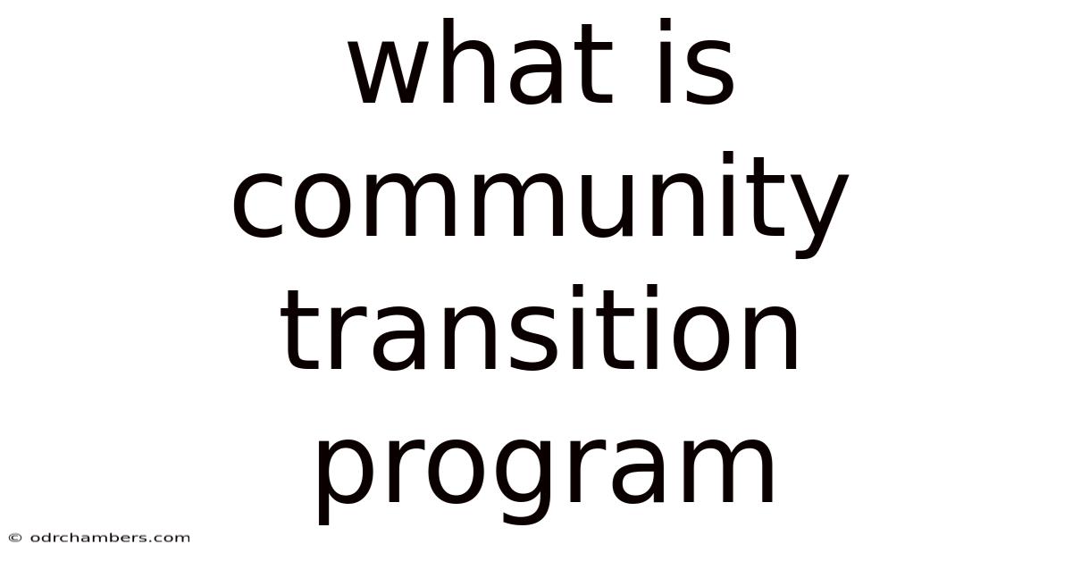 What Is Community Transition Program