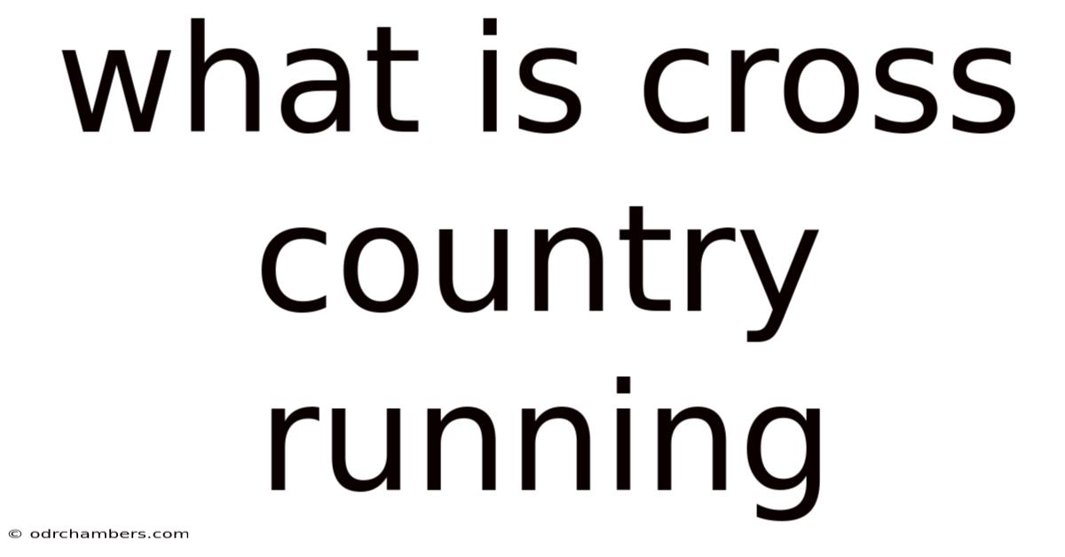 What Is Cross Country Running