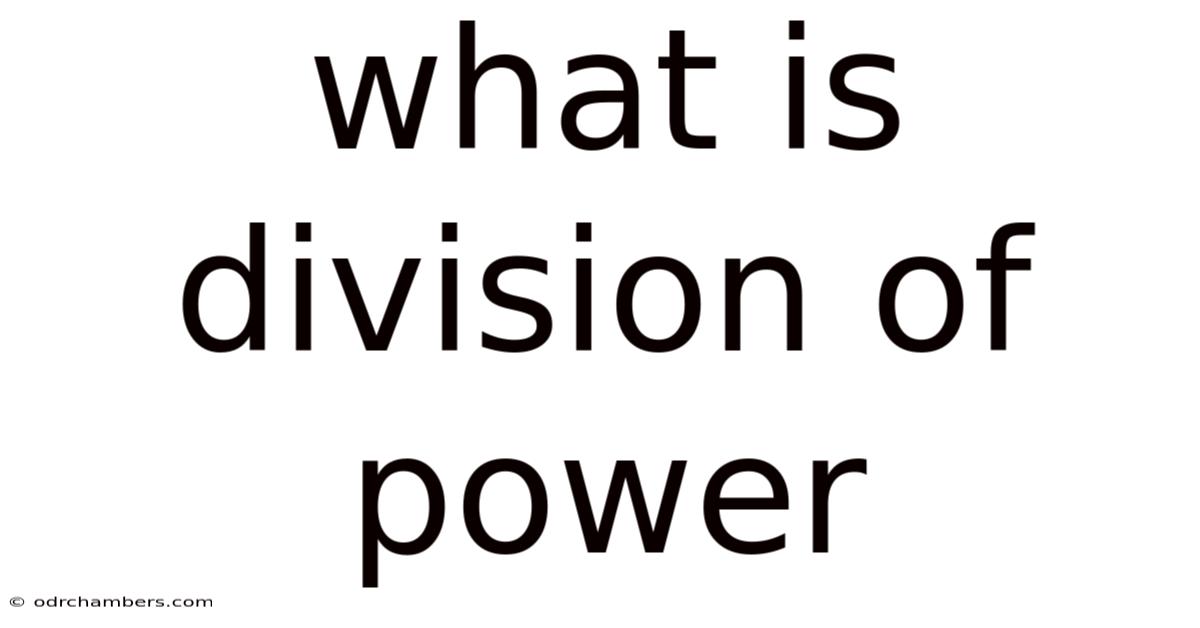 What Is Division Of Power