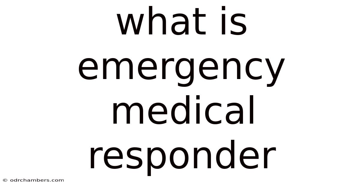 What Is Emergency Medical Responder