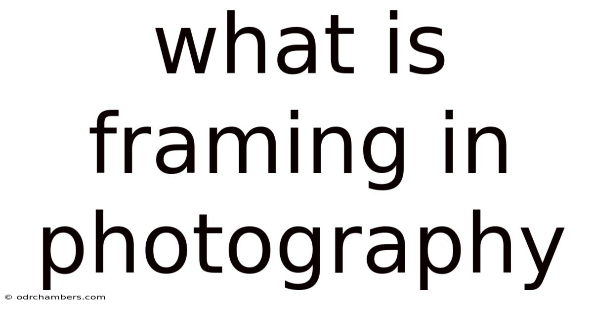 What Is Framing In Photography