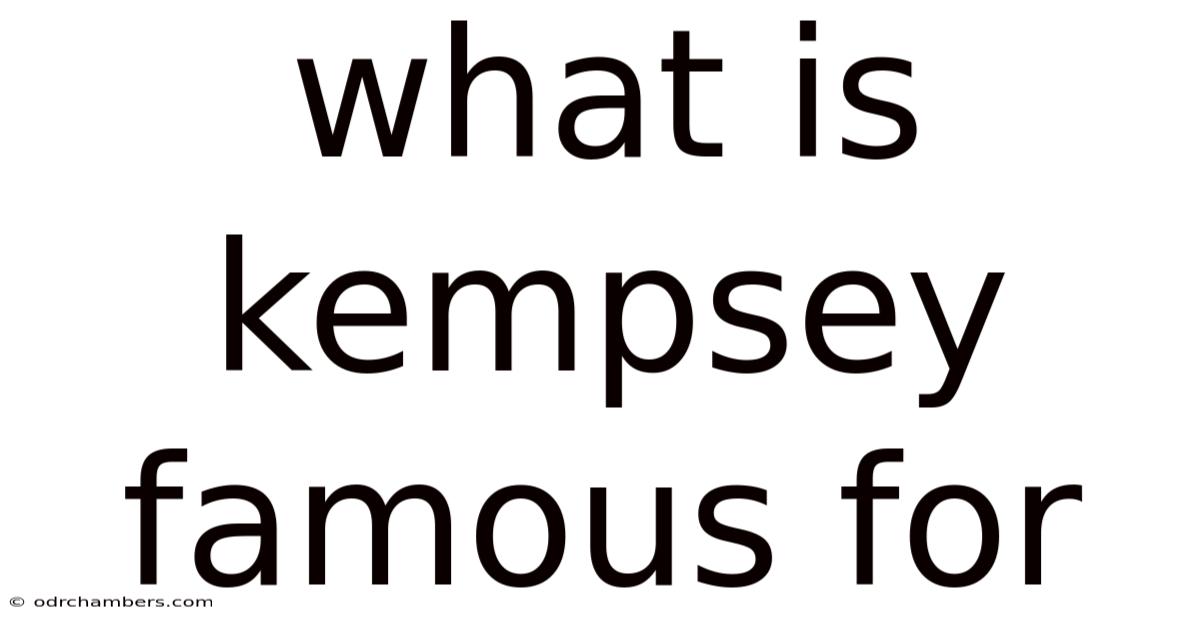 What Is Kempsey Famous For