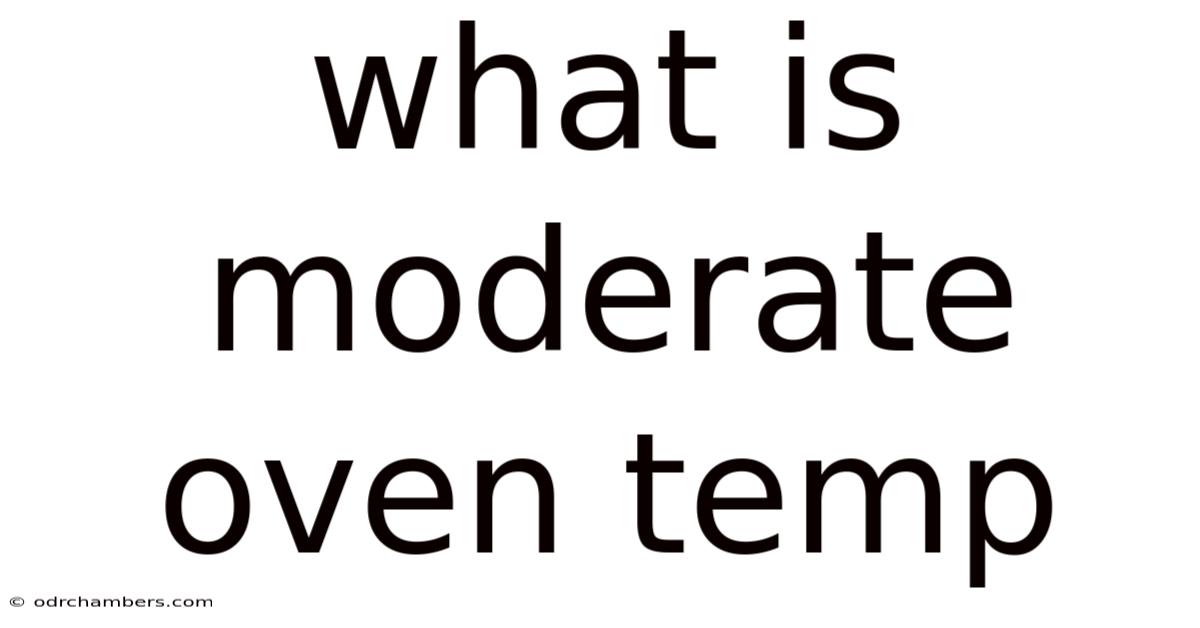 What Is Moderate Oven Temp