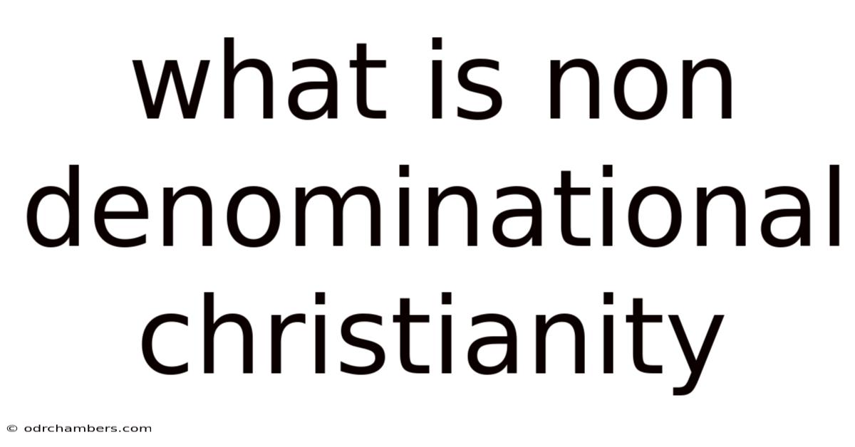 What Is Non Denominational Christianity
