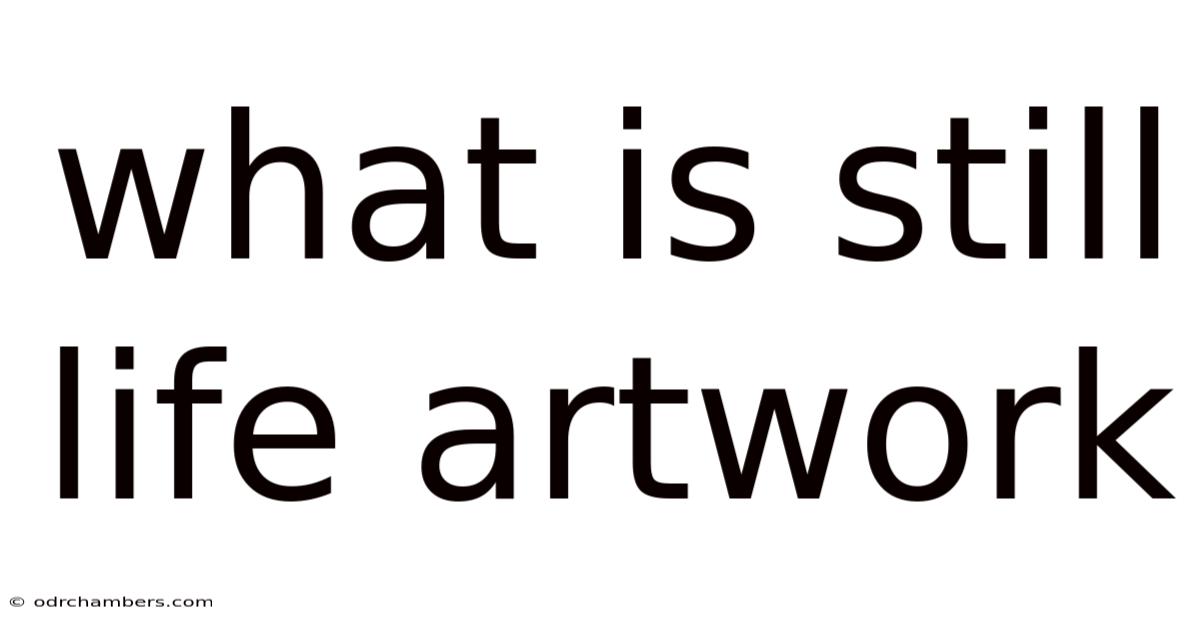What Is Still Life Artwork