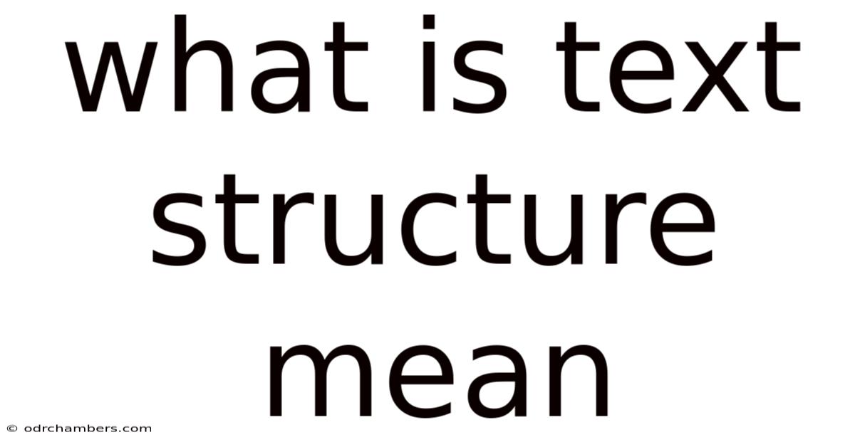 What Is Text Structure Mean