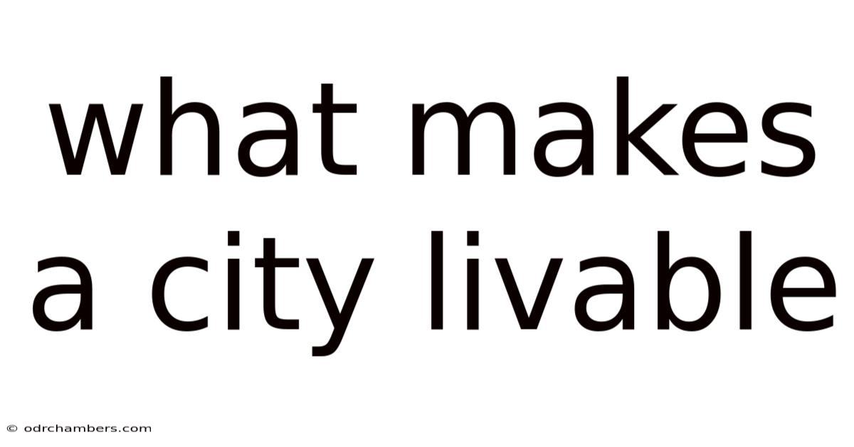 What Makes A City Livable
