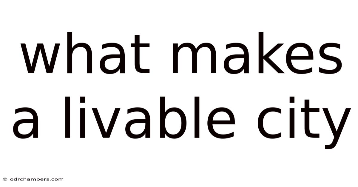 What Makes A Livable City