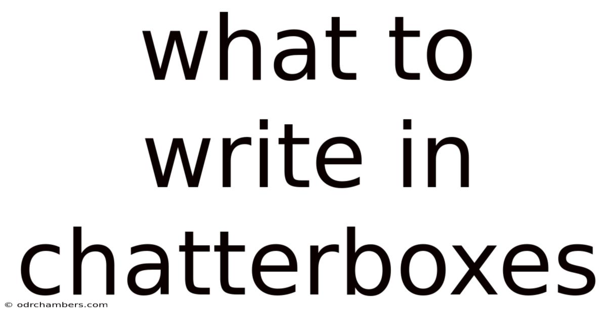 What To Write In Chatterboxes