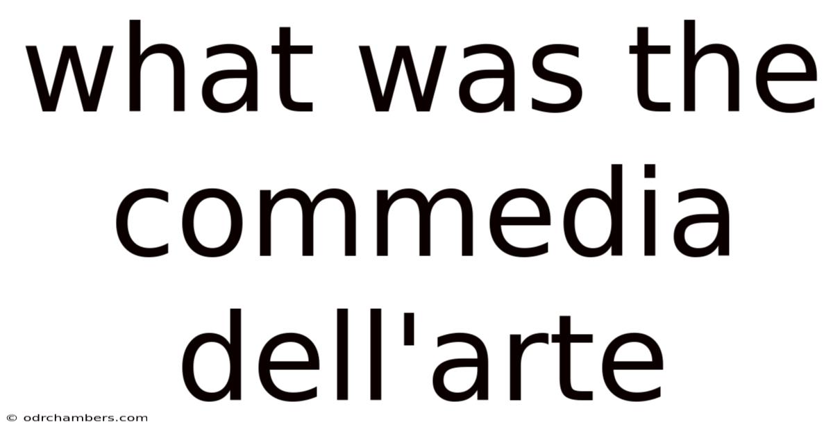 What Was The Commedia Dell'arte