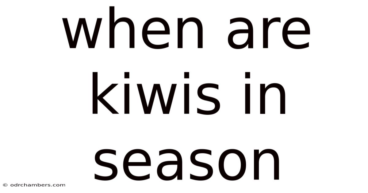 When Are Kiwis In Season