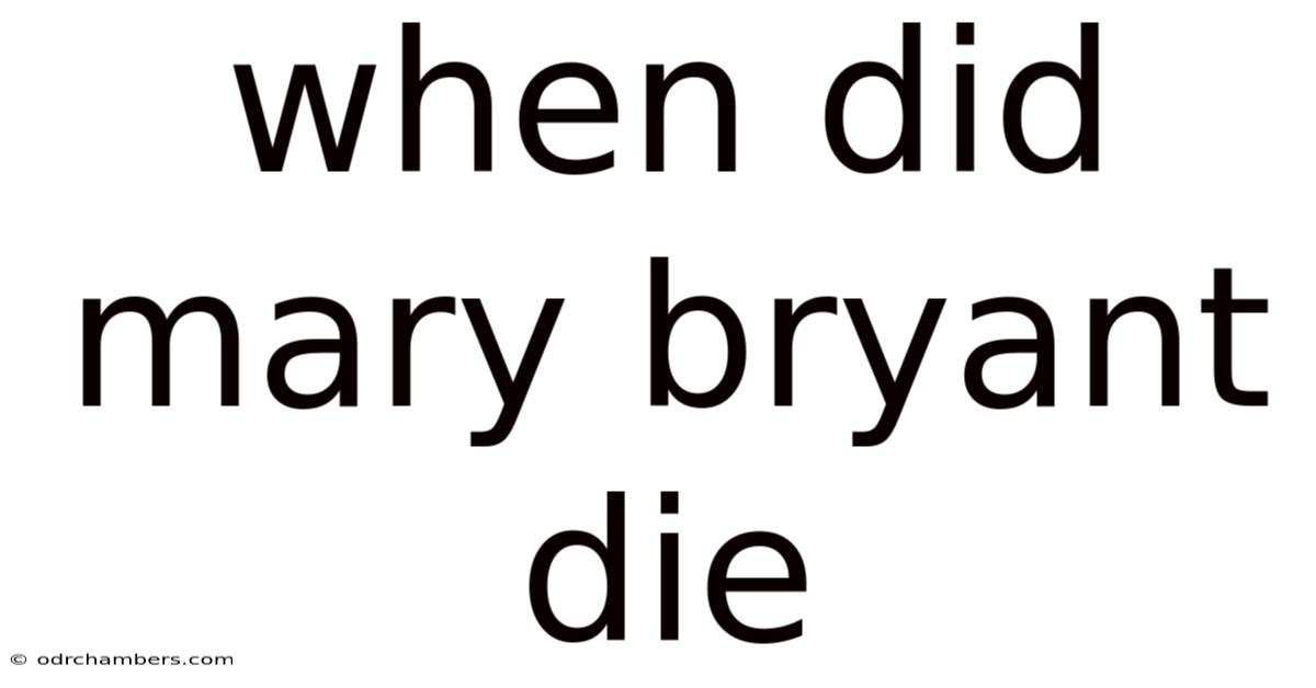 When Did Mary Bryant Die