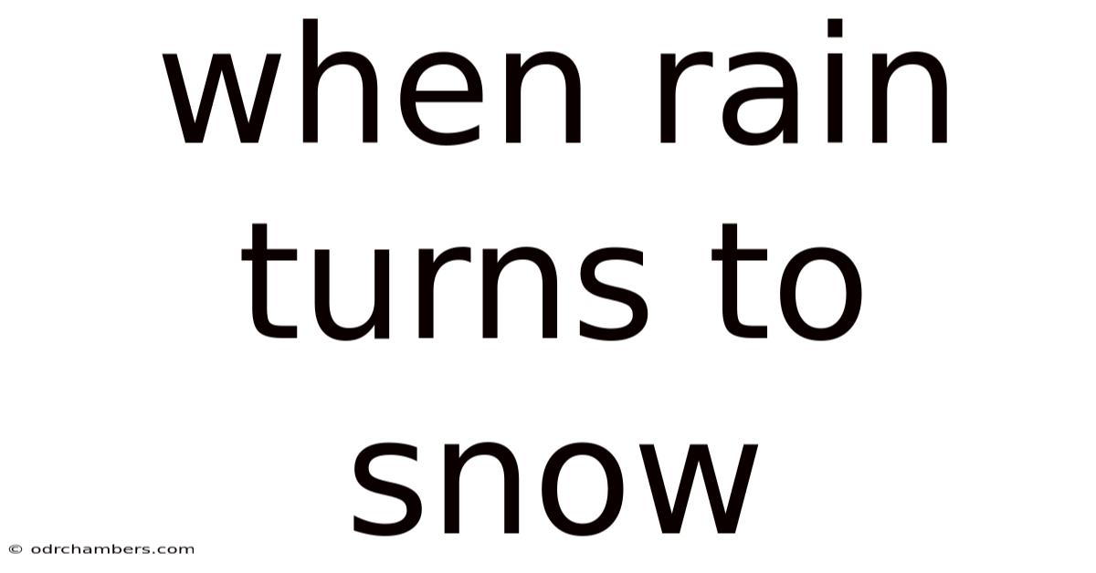 When Rain Turns To Snow