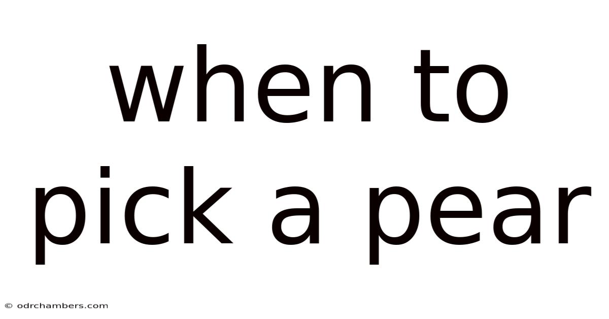 When To Pick A Pear