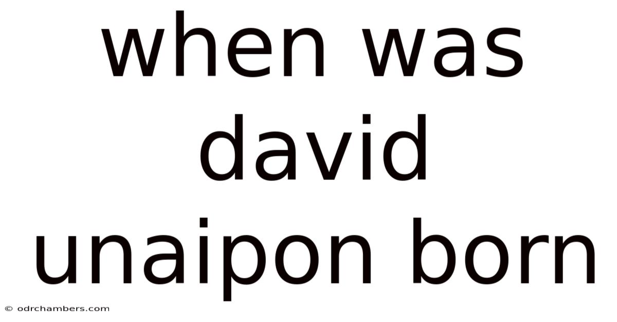 When Was David Unaipon Born