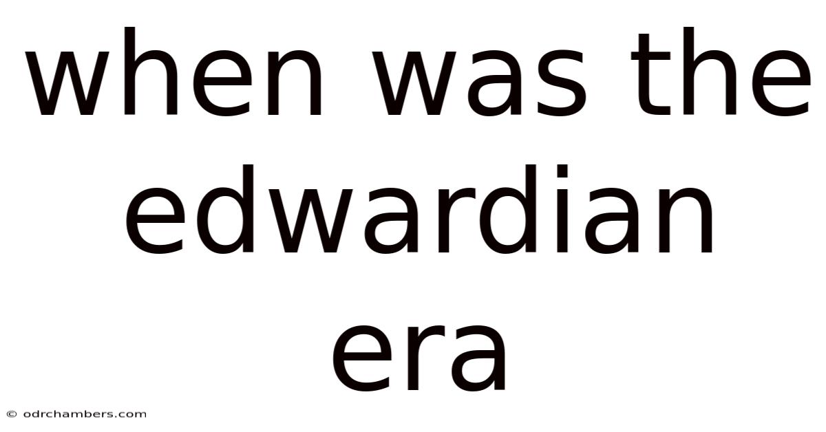 When Was The Edwardian Era