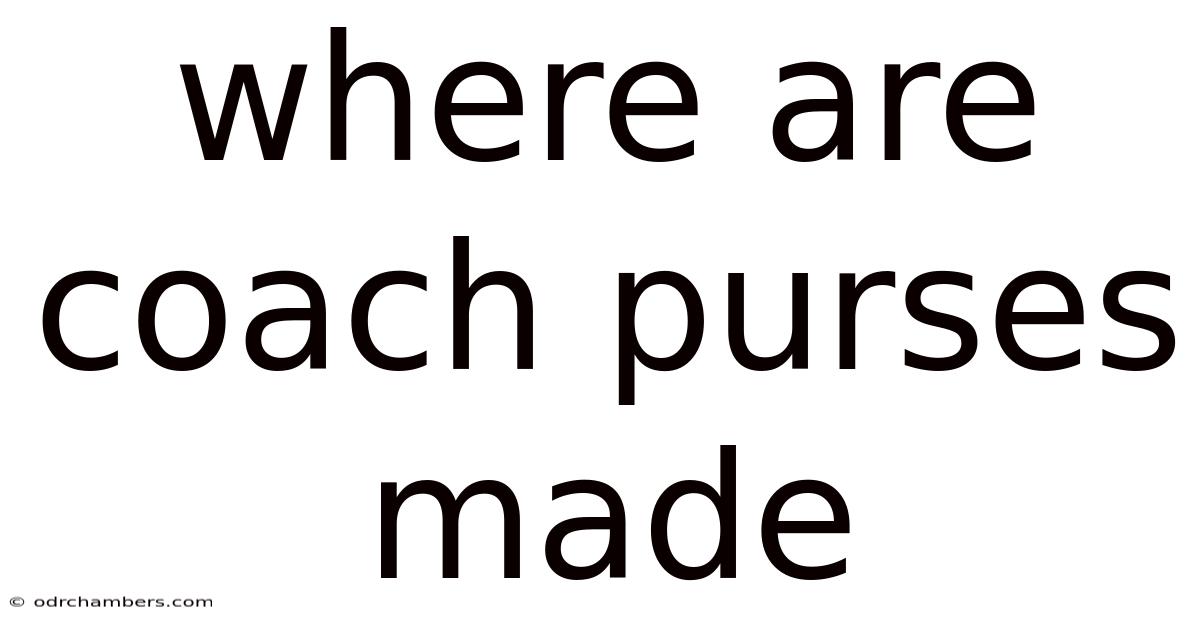 Where Are Coach Purses Made