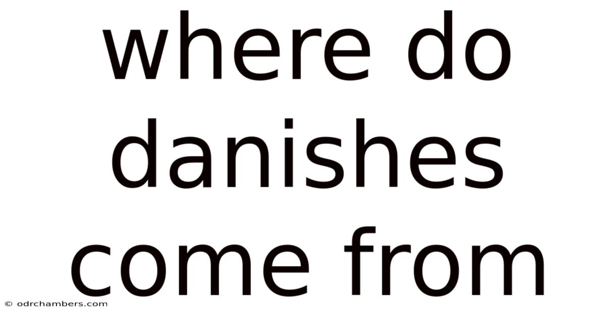 Where Do Danishes Come From