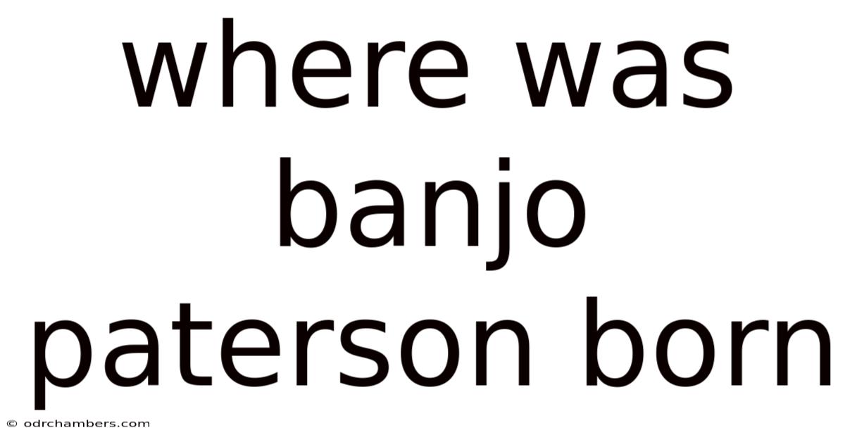Where Was Banjo Paterson Born