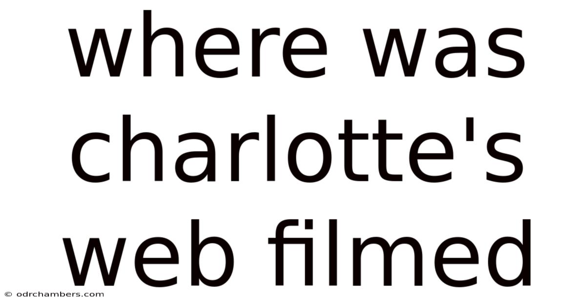 Where Was Charlotte's Web Filmed