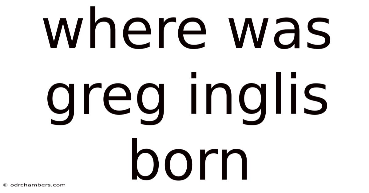 Where Was Greg Inglis Born