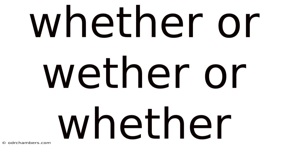Whether Or Wether Or Whether