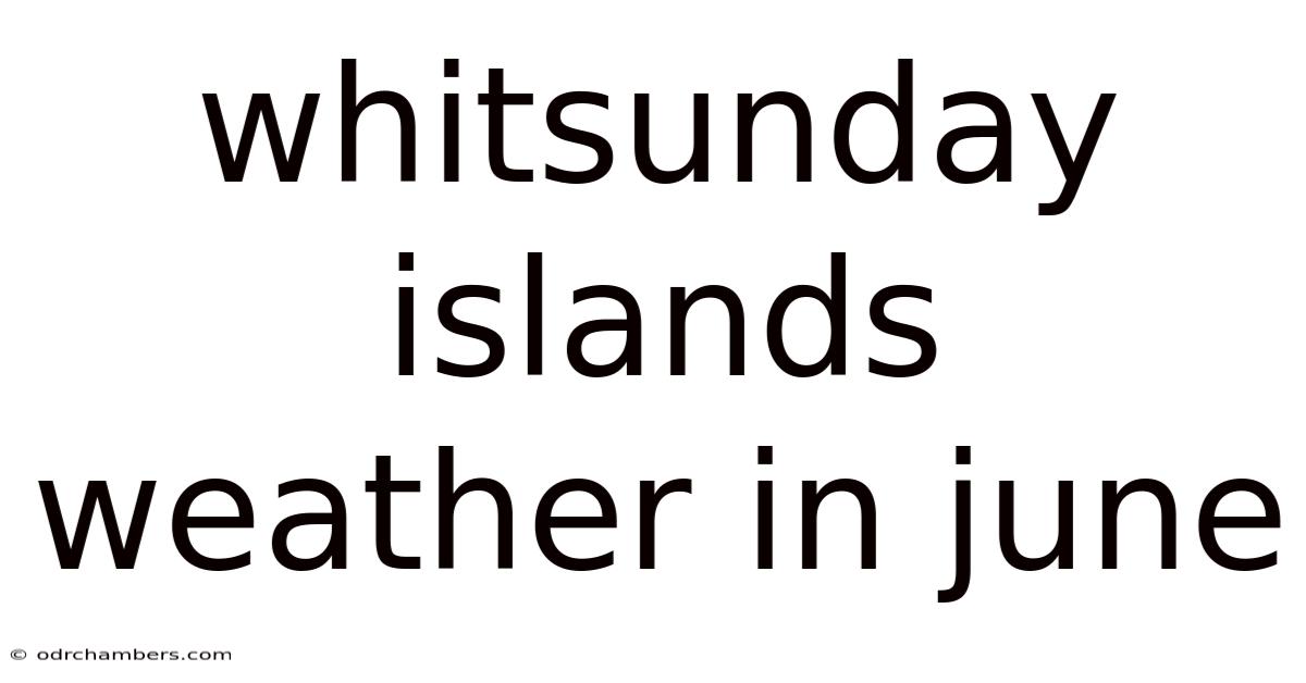 Whitsunday Islands Weather In June