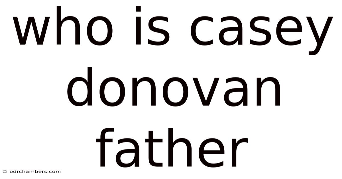 Who Is Casey Donovan Father