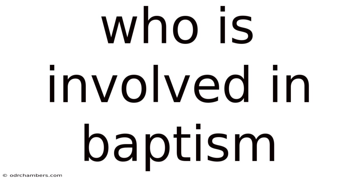 Who Is Involved In Baptism