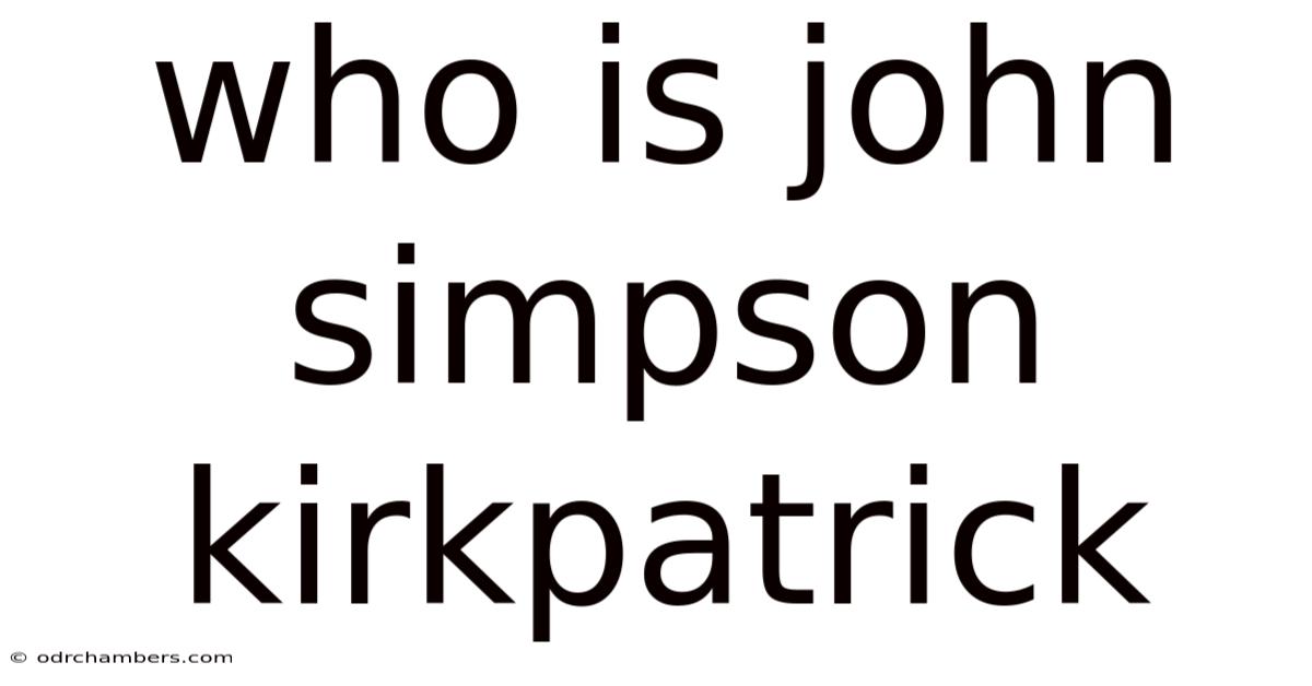 Who Is John Simpson Kirkpatrick