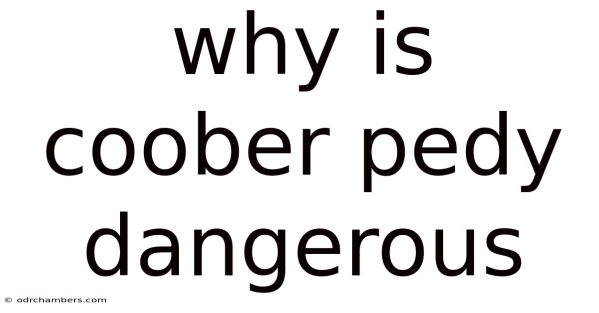 Why Is Coober Pedy Dangerous