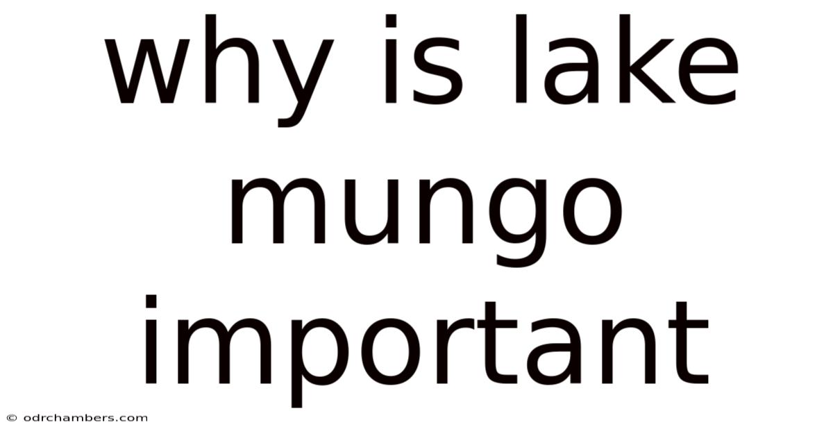 Why Is Lake Mungo Important