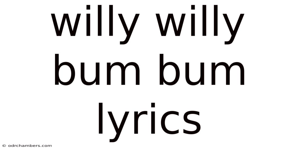 Willy Willy Bum Bum Lyrics